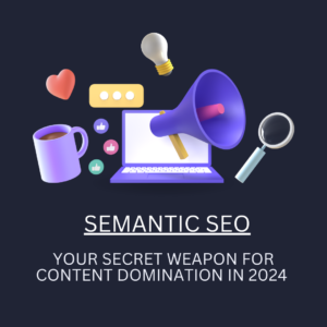 SEmantic SEO- How to rank higher