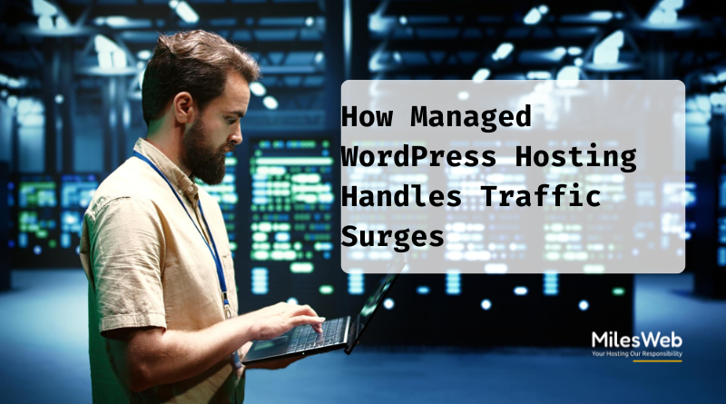 How Managed WordPress Hosting Handles Traffic Surges 4 managed wordpress hosting