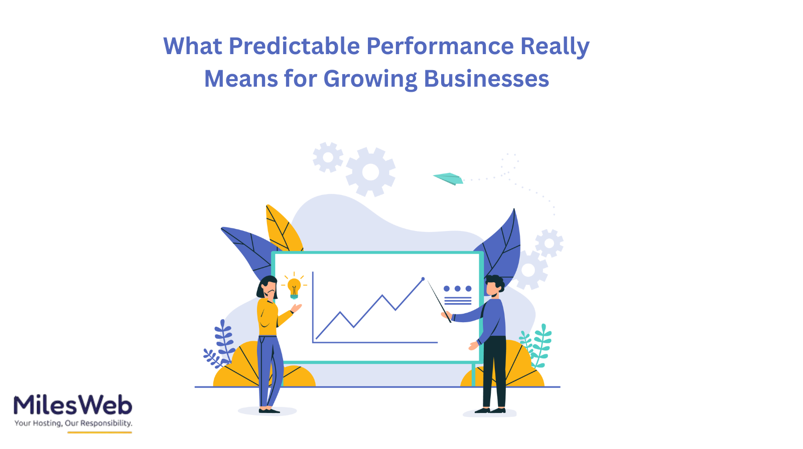 What Predictable Performance Really Means for Growing Businesses 4 Predictable website performance